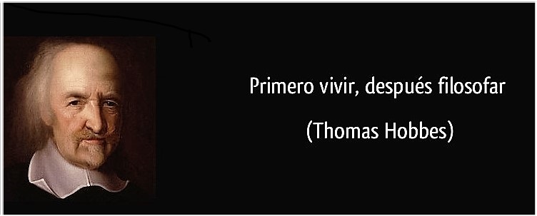 Frase de Hobbes: "Primero vivir, después filosofar". Vivir en el continuum de conciencia facilita esta actitud. 